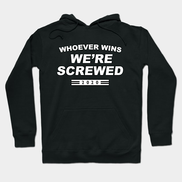 We’re Screwed 2020 Hoodie by LuckyFoxDesigns